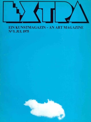 Extra. Ein Kunstmagazin - An Art Magazine. No. 1 (July 1974) through No. 5 (July 1975) (all published).