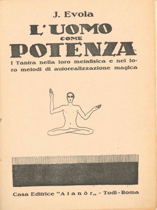 L'Uomo come Potenza. I Tantra nella loro metafisica e nei loro metodi di autorealizzazione magica.