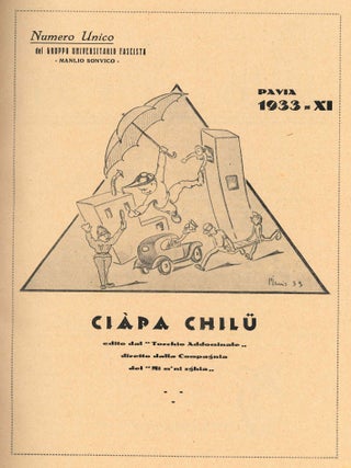 Ciàpa Chilü. Edito dal "Torchio Addominale", diretto dalla Compagnia del "Mi m'ni sghia". Numero Unico del Gruppo Universitario Fascista "Manlio Sonvico".