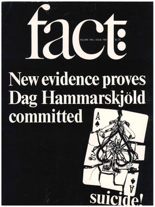 Fact. An Antidote to the Timidity and Corruption of the American Press. Volume One, No. 1 (January/February 1964) through Volume Four, No. 4 (July/August 1967) (all published).