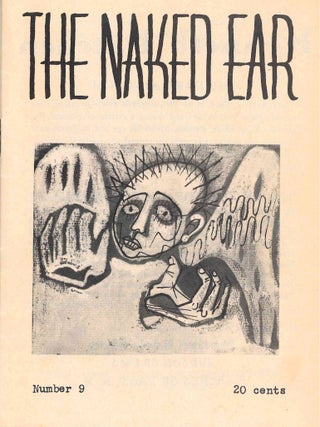 The Naked Ear. Number 1 (n.d., Winter 1956) through 11 (n.d., January 1959) (all published).