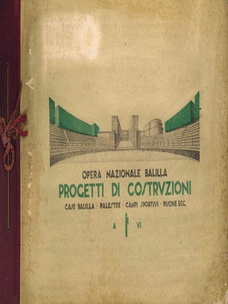 Book ID: 53374 Opera Nazionale Balilla. Progetti di Costruzioni: Case Balilla, Palestre,...