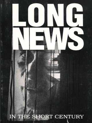 Long News: In the Short Century. Volume I, No. 1 (1991) through No. 5 (1994) (all published).