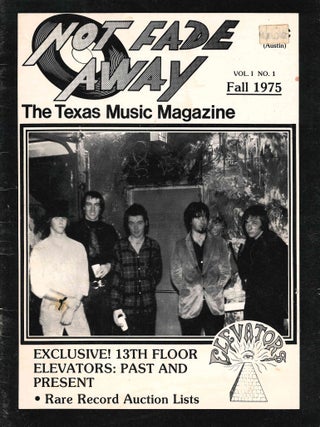 Book ID: 53396 Not Fade Away. The Texas Music Magazine. Vol. I, No. 1 (Fall 1975) through...