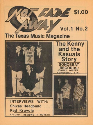 Not Fade Away. The Texas Music Magazine. Vol. I, No. 1 (Fall 1975) through No. 4 (1985) (all published).