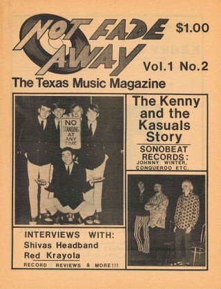 Not Fade Away. The Texas Music Magazine. Vol. I, No. 1 (Fall 1975) through No. 4 (1985) (all published).