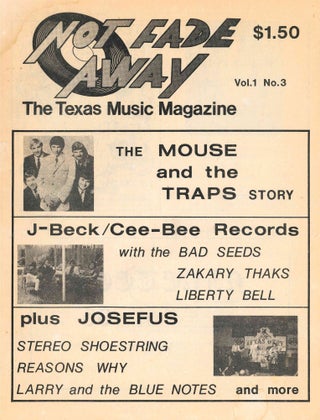 Not Fade Away. The Texas Music Magazine. Vol. I, No. 1 (Fall 1975) through No. 4 (1985) (all published).