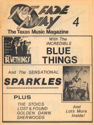 Not Fade Away. The Texas Music Magazine. Vol. I, No. 1 (Fall 1975) through No. 4 (1985) (all published).