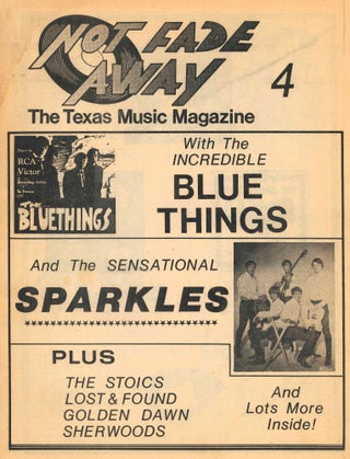 Not Fade Away. The Texas Music Magazine. Vol. I, No. 1 (Fall 1975) through No. 4 (1985) (all published).