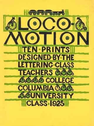 Book ID: 53479 Loco-Motion. Ten Prints Designed by the Lettering Class, Teachers College,...