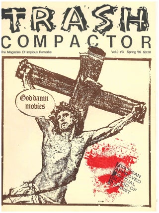 Trash Compactor. Later subtitle: The Magazine Of Our Disposable Culture. Vol. I, No. 1 (n.d., circa 1986) through No. 10 (June 1988) and Vol. II, No. 1 (September 1988) through No. 8 (n.d., circa 1995) (all published?).