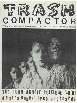 Trash Compactor. Later subtitle: The Magazine Of Our Disposable Culture. Vol. I, No. 1 (n.d., circa 1986) through No. 10 (June 1988) and Vol. II, No. 1 (September 1988) through No. 8 (n.d., circa 1995) (all published?).
