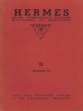 Hermès. Revue trimestrielle d'études mystiques et poétiques. Later subtitle: Mystique - Poesie - Philosophie. 1ère série, No. 1 (Juin 1933) through 3ème série, No. e (November 1939).