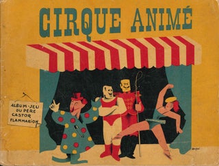 Book ID: 53648 Le Cirque Animé. Album-Jeu du Père Castor. Compositions de A. Mentzel....