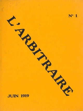 L'Arbitraire. No. 1 (Juin 1919) and No. 2 (Juillet 1919) (all published).
