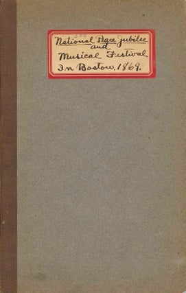 Book ID: 53679 National Peace Jubilee and Musical Festival In Boston, 1869. (Title from cover